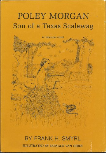Poley Morgan: Son of a Texas Scalawag