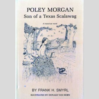 Poley Morgan: Son of a Texas Scalawag