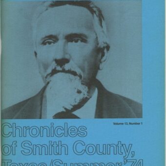 Chronicles of Smith County, Texas, Volume 13 Issue 1, Summer 1974