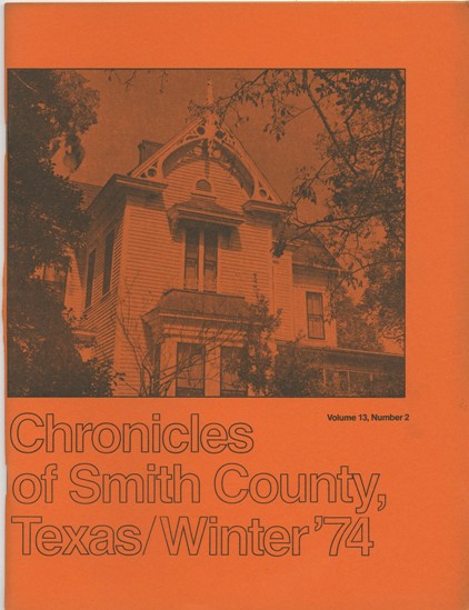 Chronicles of Smith County, Texas, Volume 13 Issue 2, Winter 1974