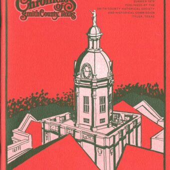 Chronicles of Smith County, Texas, Volume 18 Issue 1, Summer 1979.
