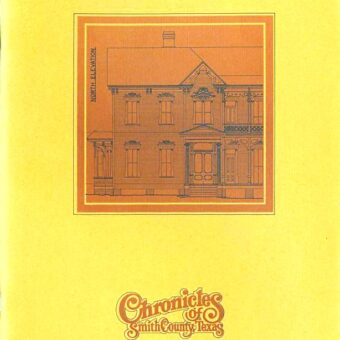 Chronicles of Smith County, Texas, Volume 20 Issue 2, Winter 1981.
