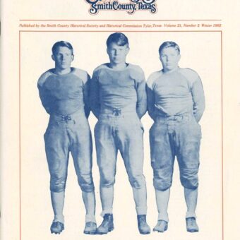 Chronicles of Smith County, Texas, Volume 21 Issue 2, Winter 1982.