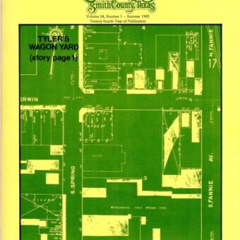 Chronicles of Smith County, Texas, Volume 24 Issue 1, Winter 1985.