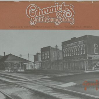 Chronicles of Smith County, Texas, Volume 27 Issue 1, Summer 1988.