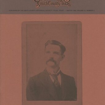 Chronicles of Smith County, Texas, Volume 31 Issue 2, Winter 1992.