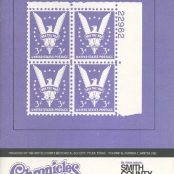 Chronicles of Smith County, Texas, Volume 32 Issue 2, Winter 1993.