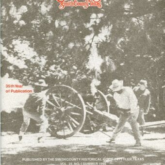 Chronicles of Smith County, Texas, Volume 35 Issue 1, Summer 1996.