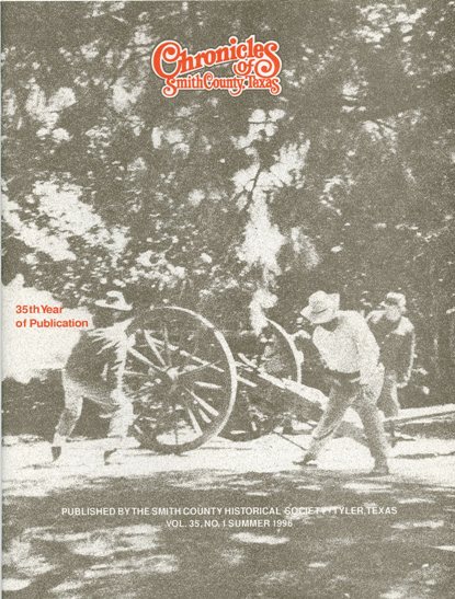 Chronicles of Smith County, Texas, Volume 35 Issue 1, Summer 1996.
