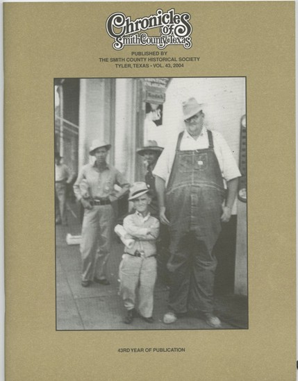 Chronicles of Smith County, Texas, Volume 43, 2004.