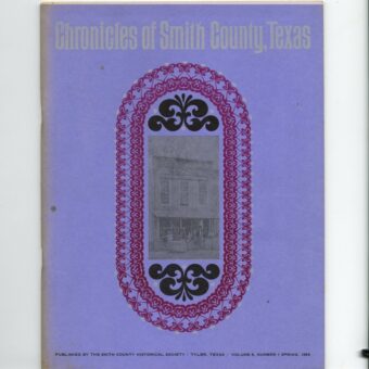 Chronicles of Smith County, Texas, Volume 8 Issue 1, Spring 1969
