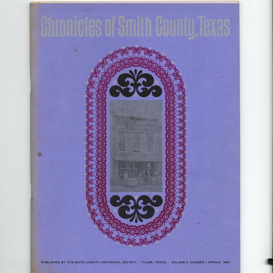 Chronicles of Smith County, Texas, Volume 8 Issue 1, Spring 1969