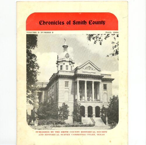 Chronicles of Smith County, Texas, Volume 3 Issue 2, Fall 1964.