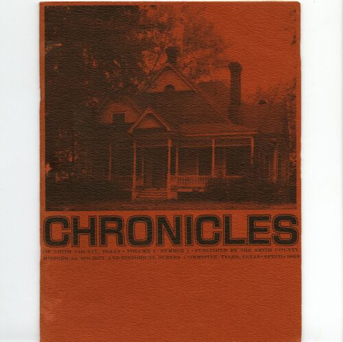 Chronicles of Smith County, Texas, Volume 4 Issue 1, Spring 1965.