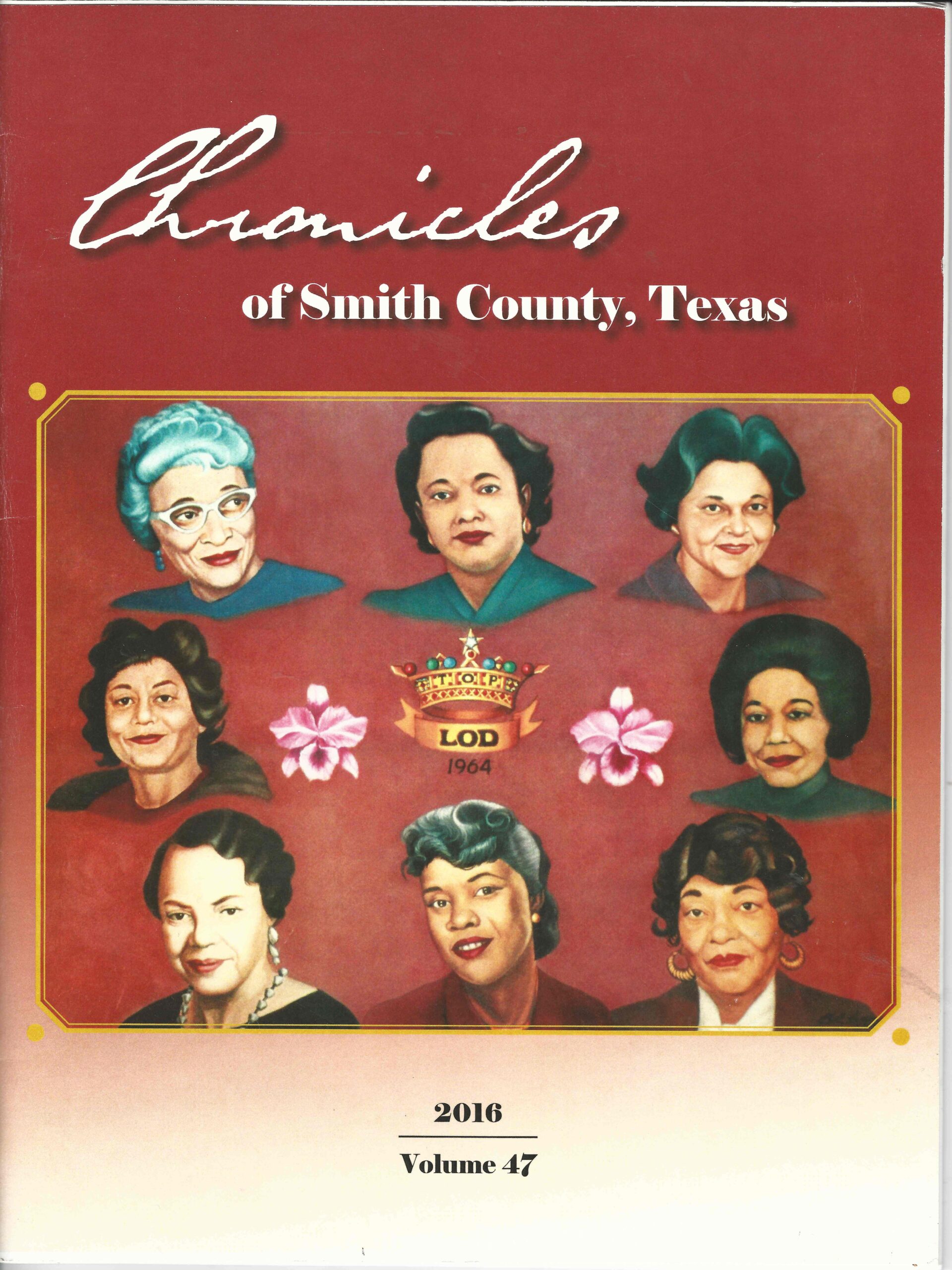 Chronicles of Smith County Texas Volume 47