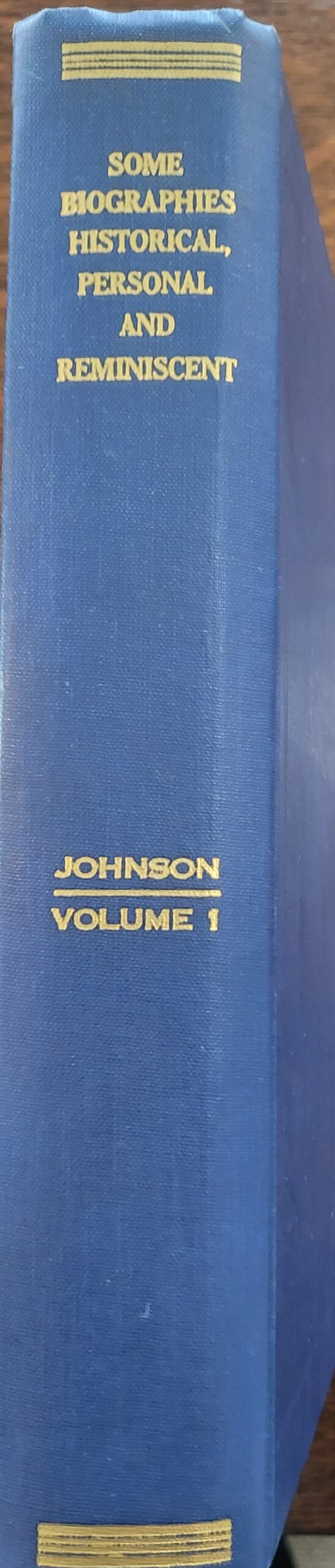 Some Biographies of Old Settlers: Historical, Personal and Reminiscent, Volume I